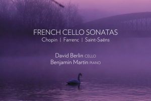 David Berlin, Benjamin Martin – French Cello Sonatas (2020) [Hi-Res]
