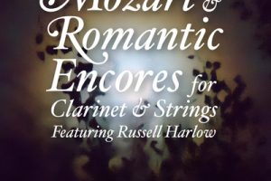 MOZART AND ROMANTIC ENCORES FOR CLARINET AND STRINGS