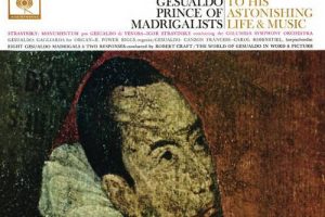 Gesualdo: Madrigals – Stravinsky: Monumentum pro Gesualdo di Venosa