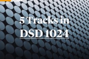 【专享】5 Tracks in DSD 1024