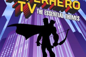 Superhero TV – The Essential Themes