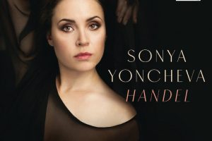 Sonya Yoncheva：Handel